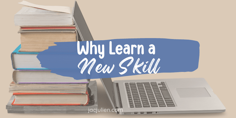 Why You Should Learn a New Skill